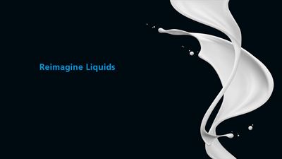 Reimagine Liquids